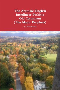 The Aramaic-English Interlinear Peshitta Old Testament (The Major Prophets) - Bauscher, Rev. David