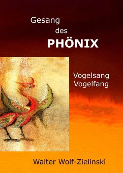 Gesang des Phönix - Wolf-Zielinski, W.