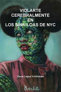 VIOLARTE CEREBRALMENTE EN LOS SINA-LOAS DE NYC - Legua Ychillumpa, Oscar