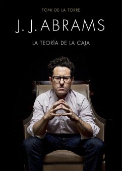 J. J. Abrams : la teoría de la caja - Torre Labarta, Toni de la
