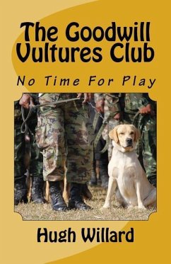 The Goodwill Vultures Club: No Time For Play - Willard, Hugh