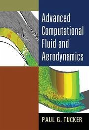 Advanced Computational Fluid and Aerodynamics - Tucker, Paul G. (University of Cambridge)