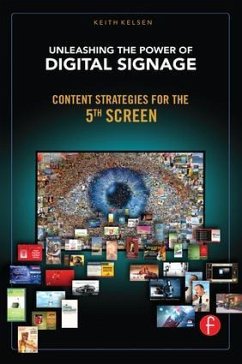 Unleashing the Power of Digital Signage - Kelsen, Keith