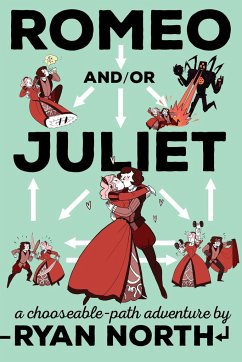 Romeo And/Or Juliet: A Chooseable-Path Adventure - North, Ryan