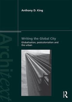 Writing the Global City - King, Anthony D.