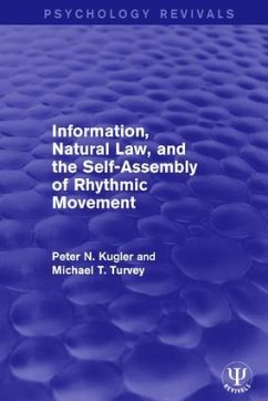 Information, Natural Law, and the Self-Assembly of Rhythmic Movement - Kugler, Peter N; Turvey, Michael T