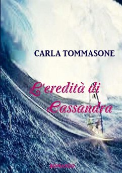 L'eredità di Cassandra - Tommasone, Carla