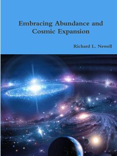 Embracing Abundance and Cosmic Expansion - Newell, Richard L.