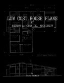 Low Cost House Plans by Andrew A. Chomick, Architect