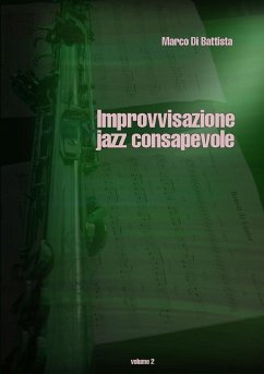Improvvisazione jazz consapevole (volume 2) - Di Battista, Marco