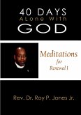 40 Days Alone with God Meditations for Renewal I