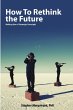 How to Rethink the Future - Bild 1