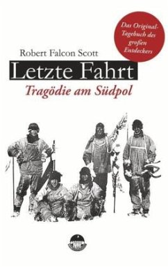 Letzte Fahrt - Tragödie am Südpol - Scott, Robert F.