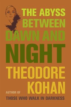 The Abyss Between Dawn and Night - Kohan, Theodore