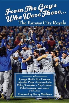 From the Guys Who Were There...: The Kansas City Royals - Althaus, Bill