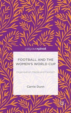 Football and the Women's World Cup - Dunn, Carrie