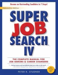 Super Job Search IV: The Complete Manual for Job Seekers and Career Changers - Studner, Peter K.