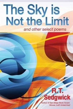 The Sky is not the Limit: and other sellect works - Sedgwick, R. T.
