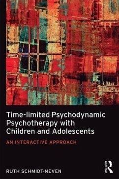 Time-limited Psychodynamic Psychotherapy with Children and Adolescents - Schmidt Neven, Ruth (Centre for Child and Family Development, Austra