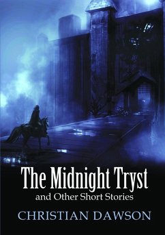 The Midnight Tryst and Other Short Stories - Dawson, Christian