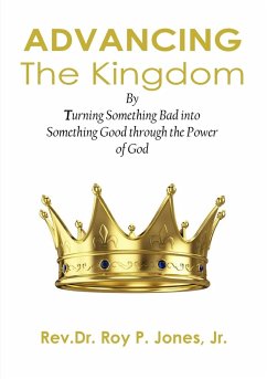 Advancing The Kingdom - Jones, Jr. Rev. Roy P.