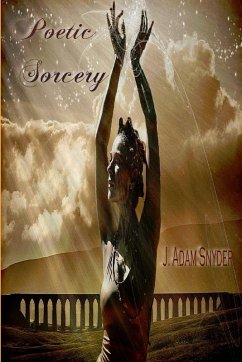 POETIC SORCERY - Snyder, J. Adam