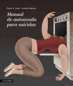 Manual de autoayuda para suicidas - Díaz Cubeiro, Carlos; L. Zaid, Óscar