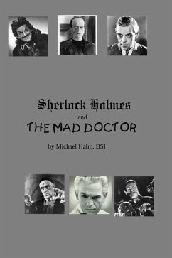 Sherlock Holmes and the Mad Doctor - Watson, John H.; Halm Bsi, Michael Joseph