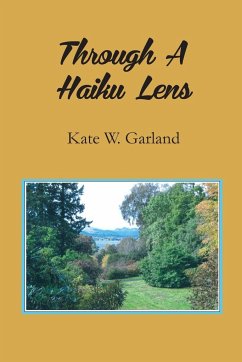 Through a Haiku Lens - Garland, Kate W