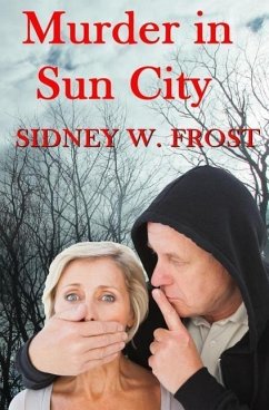 Murder in Sun City - Frost, Sidney W.