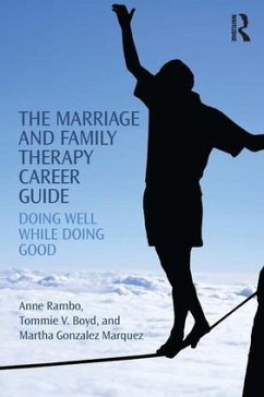 The Marriage and Family Therapy Career Guide - Rambo, Anne; Boyd, Tommie; Gonzalez Marquez, Martha