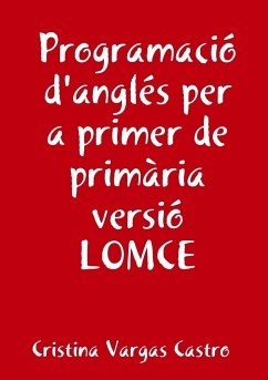 Programació anglés per a primer de primària versió LOMCE - Vargas Castro, Cristina