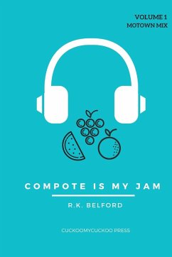 Compote Is My Jam - Belford, R. K.