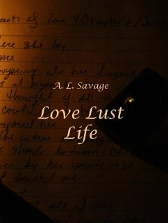 Love Lust Life - Savage, A. L.