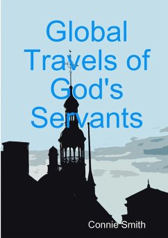 Global Travels of God's Servants - Smith, Connie