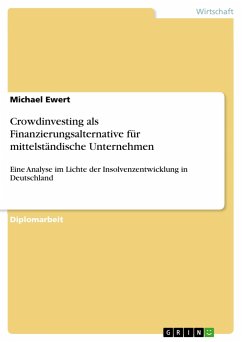 Crowdinvesting als Finanzierungsalternative für mittelständische Unternehmen - Ewert, Michael