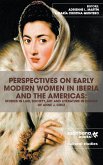 PERSPECTIVES ON EARLY MODERN WOMEN IN IBERIA AND THE AMERICAS
