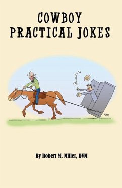 Cowboy Practical Jokes - Miller, Robert M.