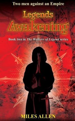 Legends Awakening: Two Men Against an Empire - Allen, Miles