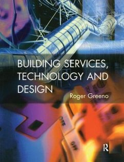 Building Services, Technology and Design - Greeno, Roger (Construction Consultant, UK)