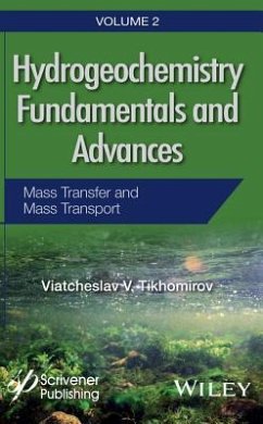 Hydrogeochemistry Fundamentals and Advances, Mass Transfer and Mass Transport - Tikhomirov, Viatcheslav V