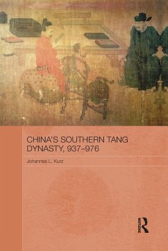 China's Southern Tang Dynasty, 937-976 - Kurz, Johannes L