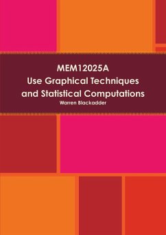 MEM12025A Use Graphical Techniques and Perform Simple Statistical Computations - Blackadder, Warren