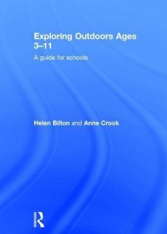 Exploring Outdoors Ages 3-11 - Bilton, Helen; Crook, Anne