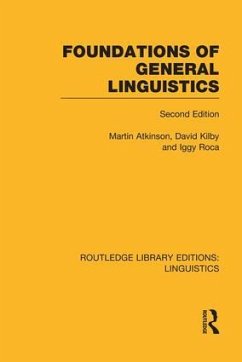 Foundations of General Linguistics (Rle Linguistics A: General Linguistics) - Atkinson, Martin; Roca, Iggy; Kilby, David