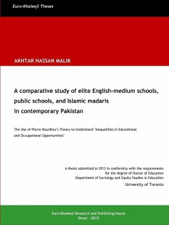 A comparative study of elite English-medium schools, public schools, and Islamic madaris in contemporary Pakistan - Malik, Akhtar Hassan