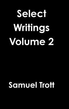 Select Writings Volume 2 - Trott, Samuel