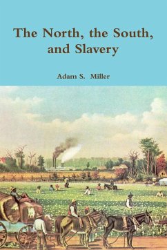 The North, the South, and Slavery - S. Miller, Adam
