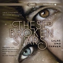 Lilac und Tarver / These Broken Stars Bd.1 (2 MP3-CDs) - Kaufman, Amie;Spooner, Meagan