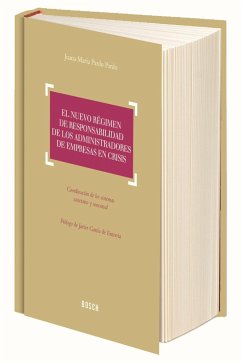 El nuevo régimen de responsabilidad de los administradores de empresas en crisis : coordinación de los sistemas societario y concursal - Pardo Pardo, Juana María